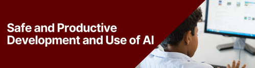 Banner reading Safe and Productive Development and Use of AI on the left, and an image of a child in front of a computer monitor on the right